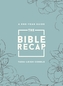 The Bible Recap - A One-Year Guide to Reading and Understanding the Entire Bible, Deluxe Edition - Sage Floral Imitation Lea