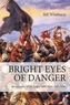 Bright Eyes of Danger