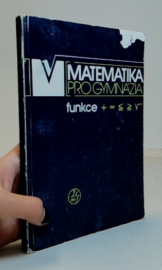 Matematika pro gymnázia. Funkce