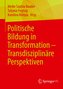 Politische Bildung in Transformation ¿ Transdisziplinäre Perspektiven