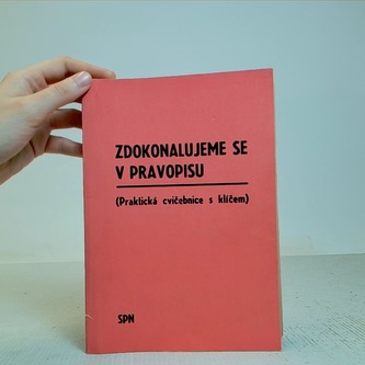 Zdokonalujeme se v pravopisu -praktická cvičebnice s klíčem