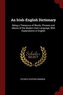 An Irish-English Dictionary: Being a Thesaurus of Words, Phrases and Idioms of the Modern Irish Language, With Explanations in E