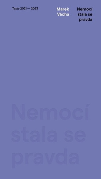 Nemocí se stala pravda