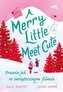 Merry Little Meet Cute Prawie jak w świątecznym filmie
