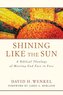 Shining Like the Sun: A Biblical Theology of Meeting God Face to Face
