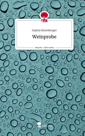 Weinprobe. Life is a Story - story.one