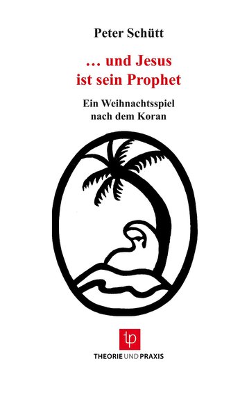 ¿... und Jesus ist sein Prophet ¿ Weihnachtsspiel nach dem Koran