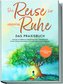 Die Reise zur inneren Ruhe - Das Praxisbuch: Wie Sie mit effektiver Selbstregulation Gelassenheit lernen, Stress reduzieren und