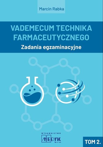 Vademecum Technika Farmaceutycznego. Tom 2. Vademecum Technika Farmaceutycznego. Tom 2.