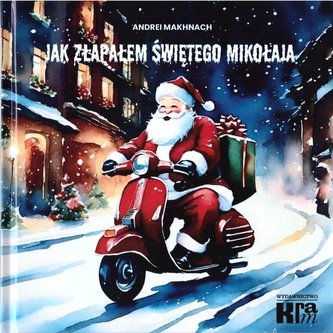 Jak złapałem Św. Mikołaja w.dwujęzyczna