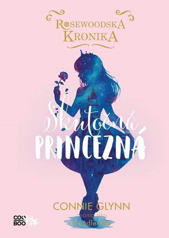 Rosewoodska kronika 2 - Skutočná princezná Rosewoodska kronika 2 - Skutočná princezná