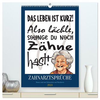 Zahnarztsprüche (hochwertiger Premium Wandkalender 2024 DIN A2 hoch), Kunstdruck in Hochglanz