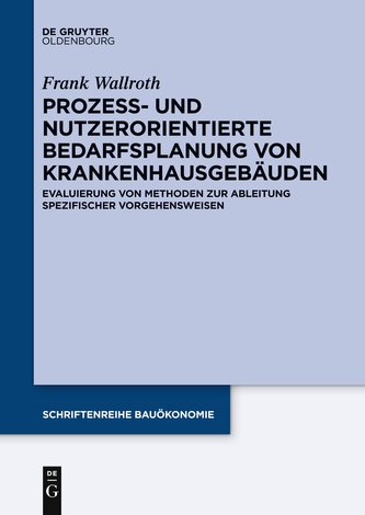 Prozess- und nutzerorientierte Bedarfsplanung von Krankenhausgebäuden