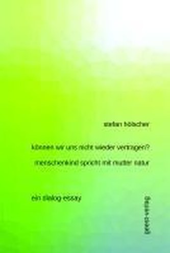 können wir uns nicht wieder vertragen? menschenkind spricht mit mutter natur