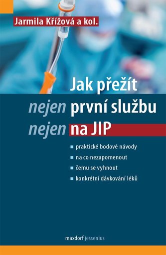 Jak přežít (nejen) první službu (nejen) na JIP Jak přežít (nejen) první službu (nejen) na JIP