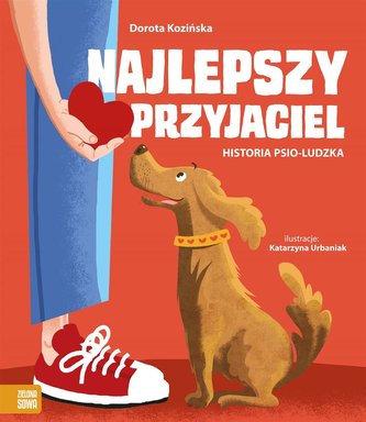 Najlepszy przyjaciel. Historia psio-ludzka Najlepszy przyjaciel. Historia psio-ludzka
