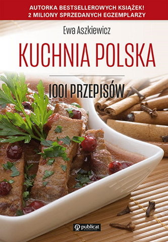Kuchnia polska. 1001 przepisów Kuchnia polska. 1001 przepisów
