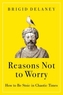 Reasons Not to Worry