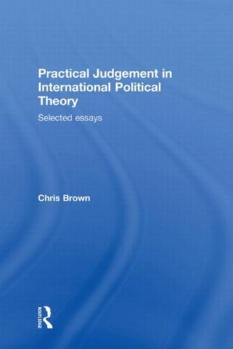 Practical Judgement in International Political Theory
