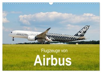 Flugzeuge von Airbus (Wandkalender 2024 DIN A3 quer), CALVENDO Monatskalender