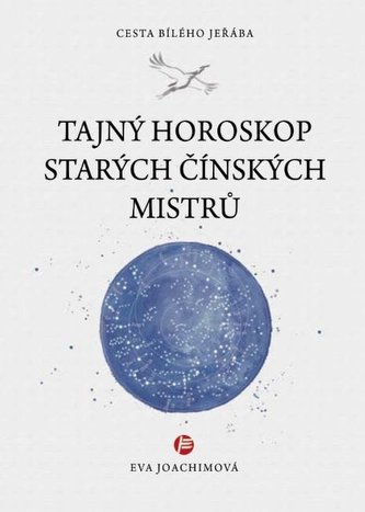 Tajný horoskop starých čínských mistrů Tajný horoskop starých čínských mistrů