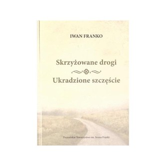 Skrzyżowane drogi Ukradzione szczęście Skrzyżowane drogi Ukradzione szczęście