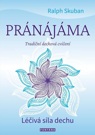 Pránájáma - Léčivá síla dechu