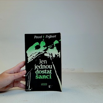 Jen jednou dostat šanci