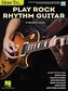 How to Play Rock Rhythm Guitar: Book with Online Video Lessons