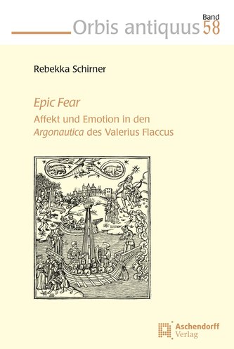 Epic Fear: Affekt und Emotion in den Argonautica des Valerius Flaccus