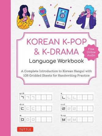 Korean K-Pop and K-Drama Language Workbook: A Complete Introduction to Korean Hangul with 108 Gridded Sheets for Handwriting Pra
