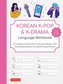 Korean K-Pop and K-Drama Language Workbook: A Complete Introduction to Korean Hangul with 108 Gridded Sheets for Handwriting Pra