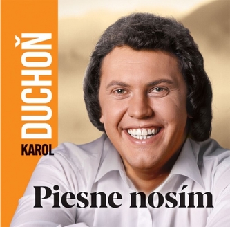 CD - Karol Duchoň - Piesne nosím CD - Karol Duchoň - Piesne nosím