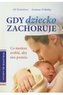 Gdy dziecko zachoruje