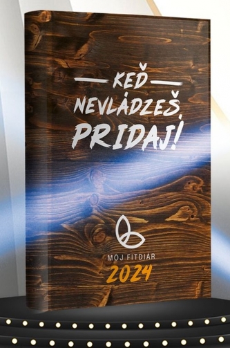Môj FITdiár 2024 - Keď nevládzeš, pridaj! Môj FITdiár 2024 - Keď nevládzeš, pridaj!