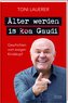 Älter werden is (ko)a Gaudi