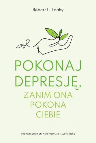 Pokonaj depresję, zanim ona pokona ciebie Pokonaj depresję, zanim ona pokona ciebie