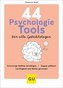 44 Psychologie-Tools für alle Gefühlslagen