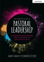 The Complete Guide to Pastoral Leadership: A compendium of essential knowledge, research and experience for all pastoral lea