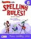 SPELLING RULES 2E BOOK 6