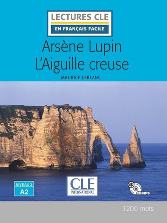 Arsene Lupin l´aiguille creuse - Niveau 2/A2 - Lecture CLE en français facile - Livre + CD Arsene Lupin l´aiguille creuse - Niveau 2/A2 - Lecture CLE en français facile - Livre + CD