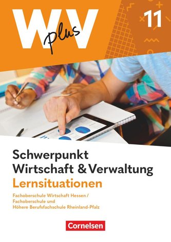 W plus V - FOS Hessen / FOS u. HBFS Rheinland-Pfalz - Pflichtbereich 11: Wirtschaft und Verwaltung - Arbeitsbuch