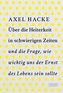 Über die Heiterkeit in schwierigen Zeiten und die Frage, wie wichtig uns der Ernst des Lebens sein sollte