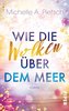 Wie die Wolken über dem Meer