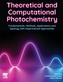Theoretical and Computational Photochemistry