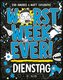 Worst Week Ever  - Dienstag