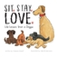 Sit. Stay. Love. Life Lessons from a Doggie