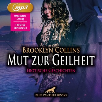Mut zur Geilheit | 10 Erotische Geschichten | Erotik Audio Story | Erotisches Hörbuch MP3CD