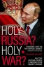 Holy Russia? Holy War?
