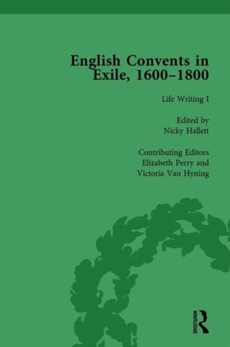 English Convents in Exile, 1600-1800, Part I, vol 3